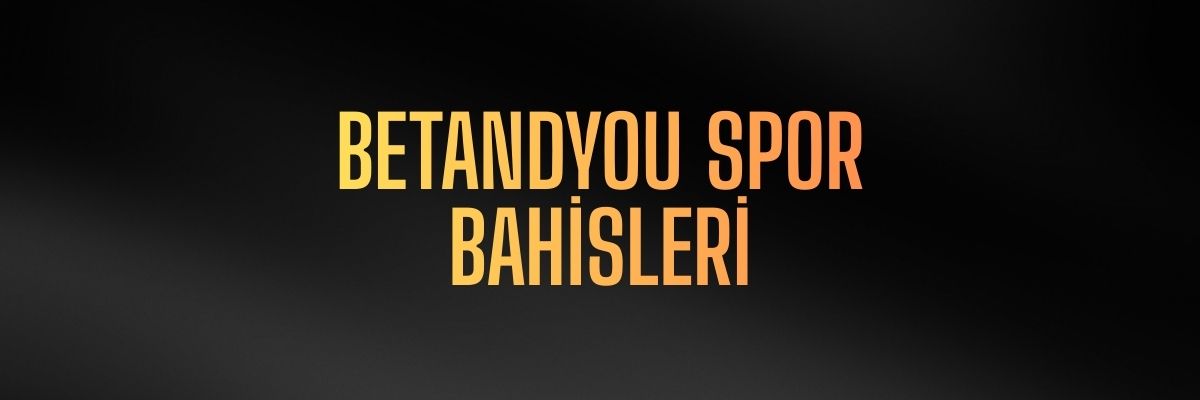 Betandyou Spor Bahisleri